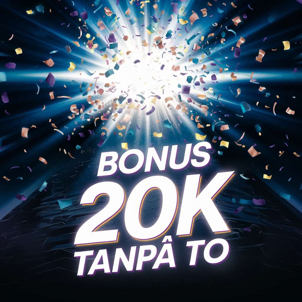 SITUS DEPOSIT 20 BONUS 30 🧥 PRAGMATIC SLOT Deposit 20 Bonus