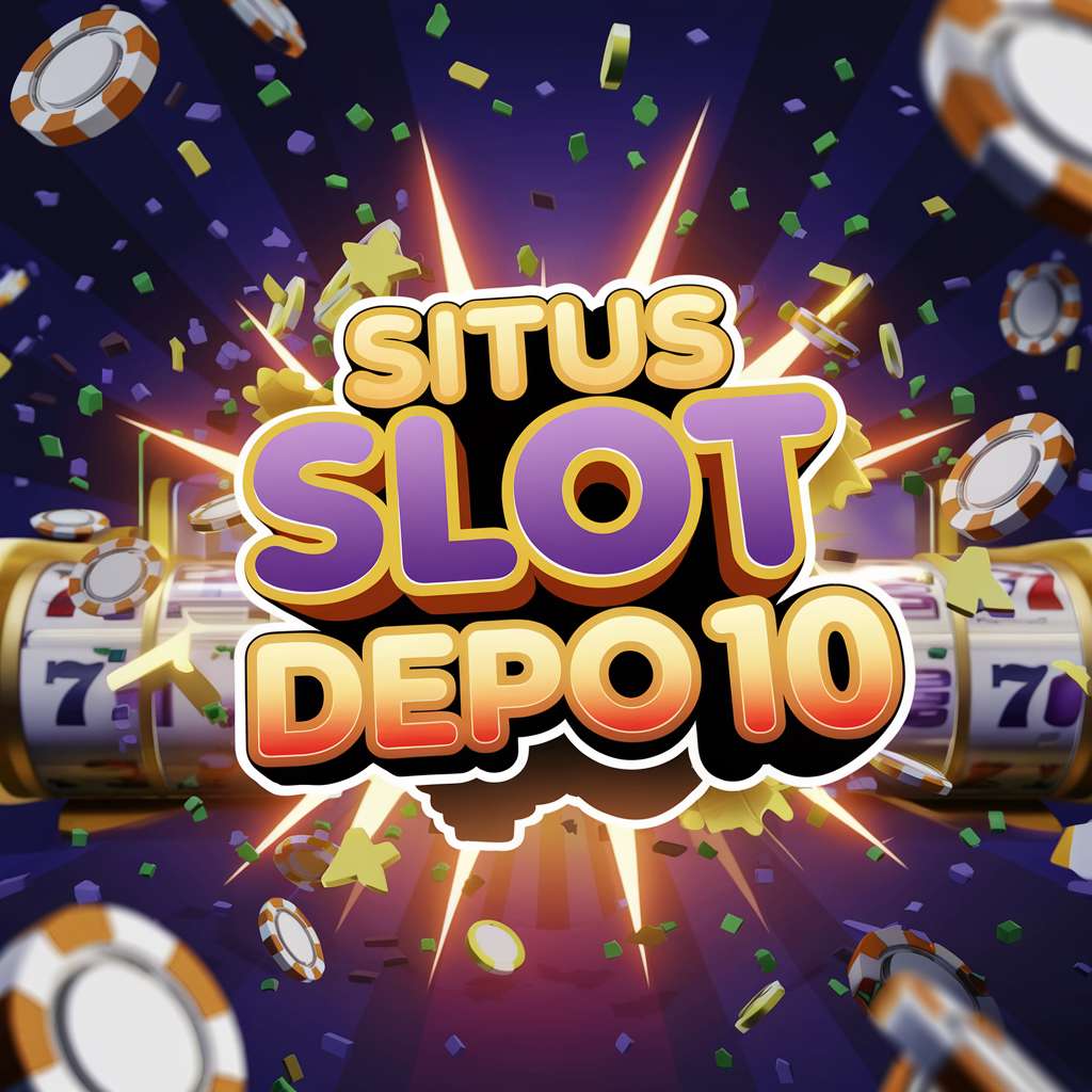 DEPO 10K BONUS 30K 🍃 SLOT TERPERCAYA Depo 25 Bonus 25 ㊎ Slot