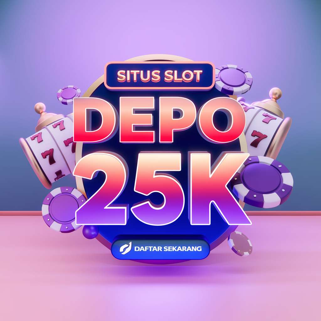 SLOT DEPO 5K BONUS 10K 🔨 SLOT SPIN Depo 5K Bonus 10K